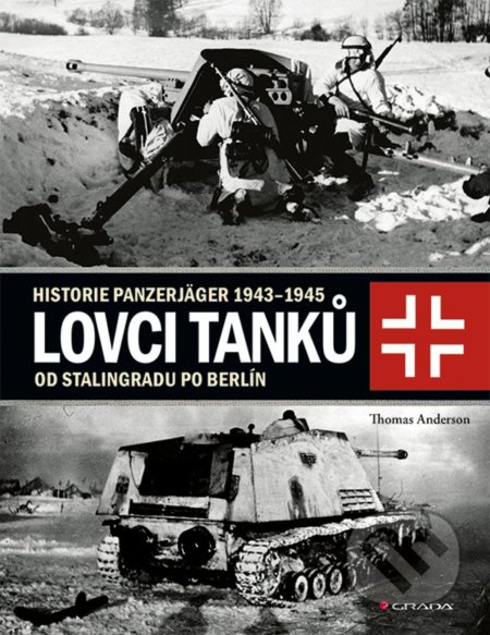 Kniha: Lovci tanků 2 (Thomas Anderson). Grada, 2021 Kniha: Lovci tanků 2 (Thomas Anderson). Grada, 2021