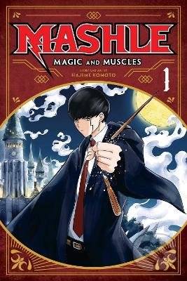 Kniha: Mashle: Magic and Muscles 1 (Hajime Komoto). Viz Media, 2021 Kniha: Mashle: Magic and Muscles 1 (Hajime Komoto). Viz Media, 2021