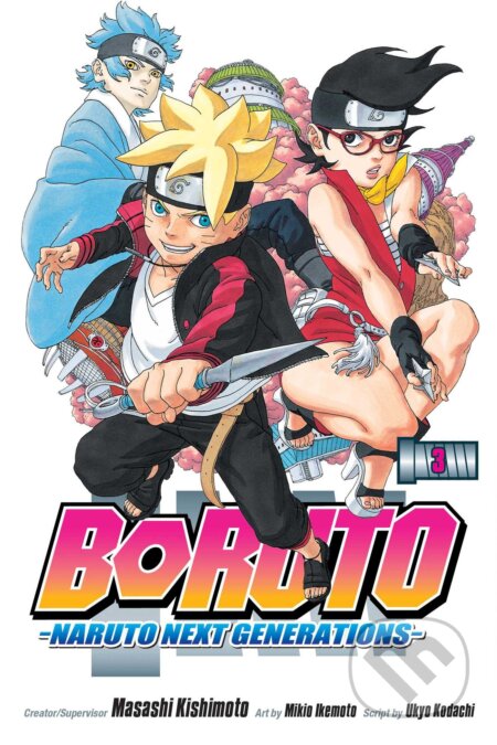 Kniha: Boruto 3 (Masashi Kishimoto a Ukyo Kodachi). Viz Media, 2018 Kniha: Boruto 3 (Masashi Kishimoto a Ukyo Kodachi). Viz Media, 2018