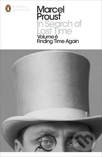 In Search of Lost Time: v. 6 - Finding Time Again - Marcel Proust, Penguin Books, 2003