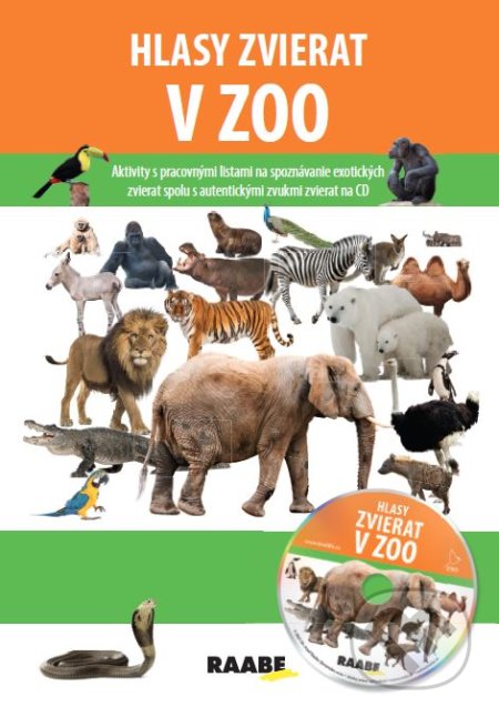 Kniha: Hlasy zvierat v ZOO +CD (Jarmila Bachratá a Jozefa Chocholáčková). Raabe, 2021 Kniha: Hlasy zvierat v ZOO +CD (Jarmila Bachratá a Jozefa Chocholáčková). Raabe, 2021
