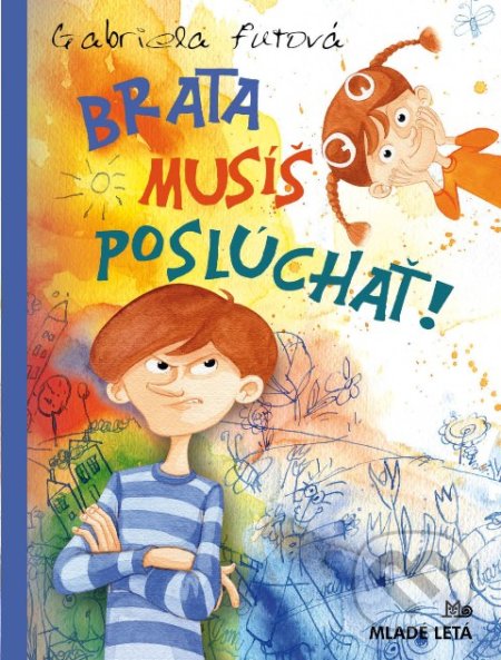 Kniha: Brata musíš poslúchať (Miroslav Regitko). Slovenské pedagogické nakladateľstvo - Mladé letá, 2021 Kniha: Brata musíš poslúchať (Miroslav Regitko). Slovenské pedagogické nakladateľstvo - Mladé letá, 2021