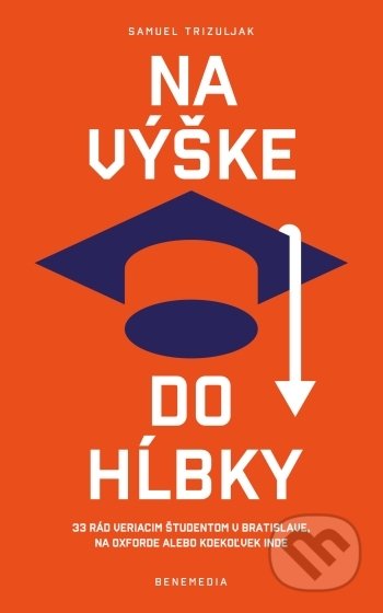 Kniha: Na výške do hĺbky (Samuel Trizuljak). BeneMedia, 2021 Kniha: Na výške do hĺbky (Samuel Trizuljak). BeneMedia, 2021