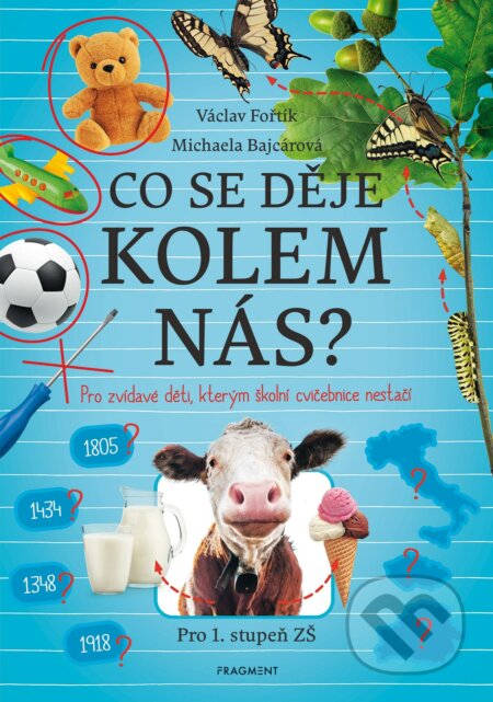 E-kniha: Co se děje kolem nás? (Michaela Bajcárová a Václav Fořtík). Nakladatelství Fragment, 2021 E-kniha: Co se děje kolem nás? (Michaela Bajcárová a Václav Fořtík). Nakladatelství Fragment, 2021