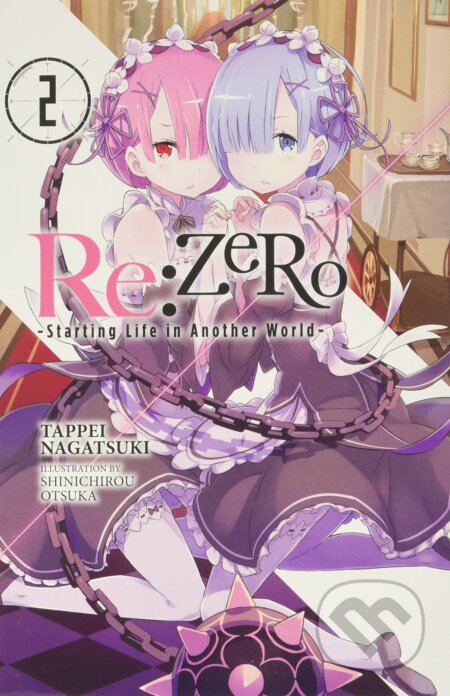 Kniha: Re:ZERO -Starting Life in Another World- 2 (Tappei Nagatsuki). Yen Press, 2016 Kniha: Re:ZERO -Starting Life in Another World- 2 (Tappei Nagatsuki). Yen Press, 2016