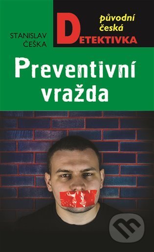 Kniha: Preventivní vražda (Stanislav Češka). Moba, 2021 Kniha: Preventivní vražda (Stanislav Češka). Moba, 2021