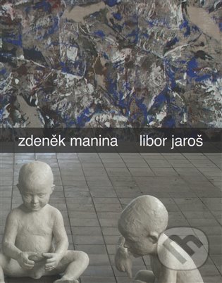 Kniha: Zdeněk Manina - Libor Jaroš (Rabasova galerie Rakovník). Rabasova galerie Rakovník, 2014 Kniha: Zdeněk Manina - Libor Jaroš (Rabasova galerie Rakovník). Rabasova galerie Rakovník, 2014