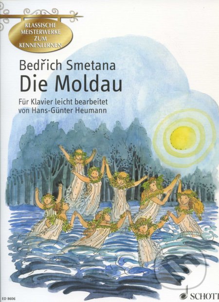 Kniha: Die Moldau (Bedřich Smetana). SCHOTT MUSIC PANTON s.r.o., 1998 Kniha: Die Moldau (Bedřich Smetana). SCHOTT MUSIC PANTON s.r.o., 1998