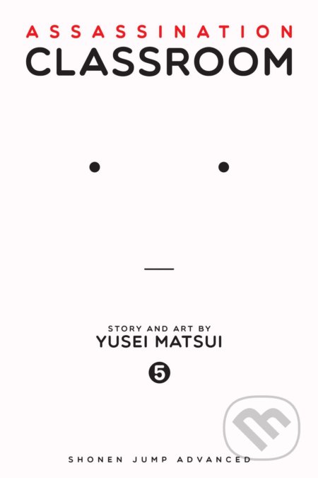 Kniha: Assassination Classroom 5 (Yusei Matsui). Viz Media, 2015 Kniha: Assassination Classroom 5 (Yusei Matsui). Viz Media, 2015