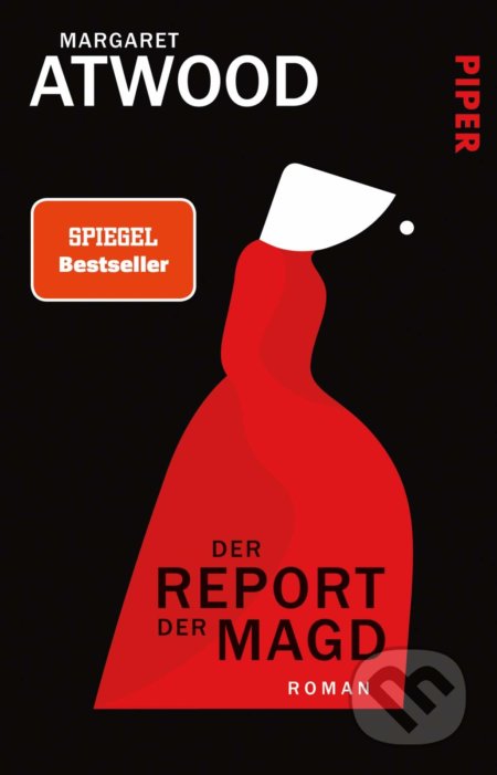 Kniha: Der Report der Magd (Margaret Atwood). Piper, 2020 Kniha: Der Report der Magd (Margaret Atwood). Piper, 2020