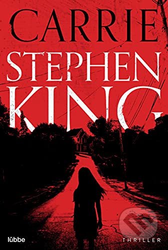 Kniha: Carrie (Stephen King). Bastei Lübbe, 2020 Kniha: Carrie (Stephen King). Bastei Lübbe, 2020