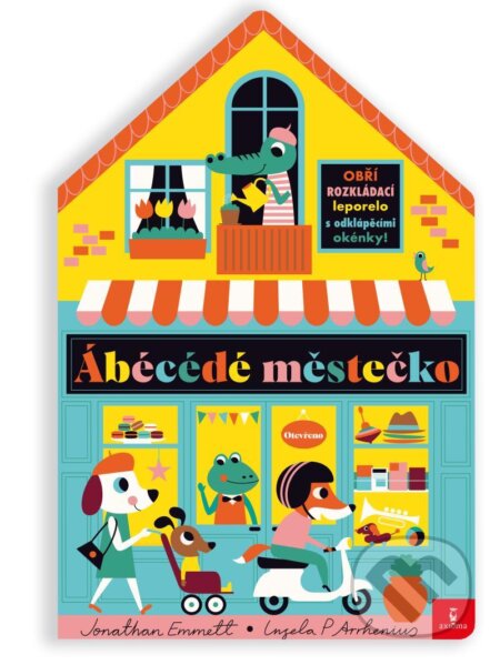 Kniha: Ábécédé městečko (Ingela P. Arrhenius a Jonathan Emmett). Axióma, 2021 Kniha: Ábécédé městečko (Ingela P. Arrhenius a Jonathan Emmett). Axióma, 2021