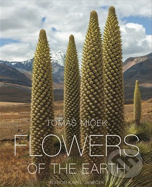 Kniha: Flowers of the Earth (Tomáš Míček). Slovart CZ, 2021 Kniha: Flowers of the Earth (Tomáš Míček). Slovart CZ, 2021