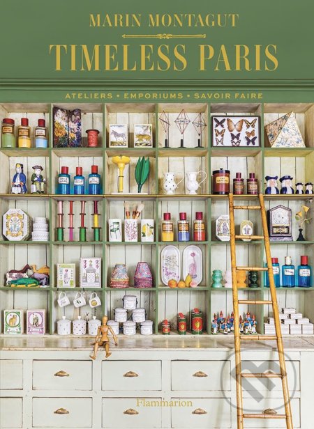 Kniha: Timeless Paris (Marin Montagut). Flammarion, 2021 Kniha: Timeless Paris (Marin Montagut). Flammarion, 2021