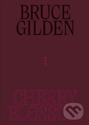 Kniha: Cherry Blossom (Bruce Gilden). Thames & Hudson, 2021 Kniha: Cherry Blossom (Bruce Gilden). Thames & Hudson, 2021