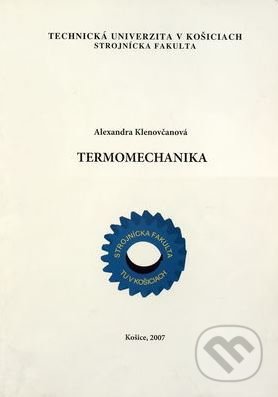 Kniha: Termomechanika (Alexandra Klenovčanová). Elfa Kosice, 2007 Kniha: Termomechanika (Alexandra Klenovčanová). Elfa Kosice, 2007