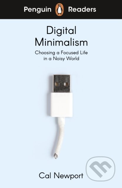 Kniha: Digital Minimalism (Cal Newport). Penguin Books, 2021 Kniha: Digital Minimalism (Cal Newport). Penguin Books, 2021