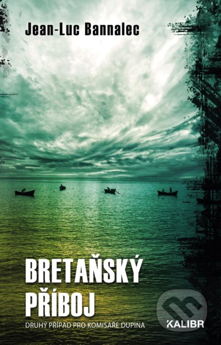 Kniha: Bretaňský příboj (Jean-Luc Bannalec). Kalibr, 2021 Kniha: Bretaňský příboj (Jean-Luc Bannalec). Kalibr, 2021
