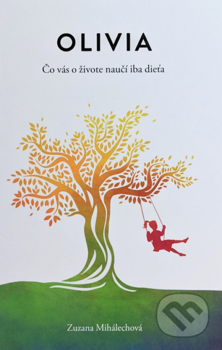 Kniha: Olivia (Zuzana Mihalechová). Zuzana Mihalechová, 2018 Kniha: Olivia (Zuzana Mihalechová). Zuzana Mihalechová, 2018