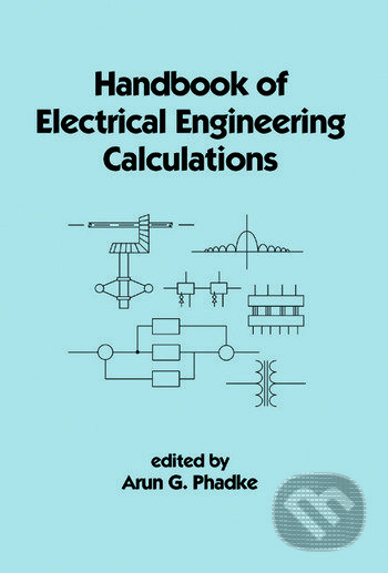 Kniha: Handbook of Electrical Engineering Calculations (Arun G. Phadke). Taylor & Francis Books, 1995 Kniha: Handbook of Electrical Engineering Calculations (Arun G. Phadke). Taylor & Francis Books, 1995