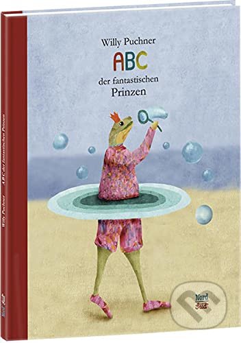 Kniha: ABC der fantastischen Prinzen (Willy Puchner). NordSüd, 2014 Kniha: ABC der fantastischen Prinzen (Willy Puchner). NordSüd, 2014