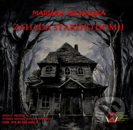 E-kniha: Záhada starého domu (Mariana Michalská). MEA2000 E-kniha: Záhada starého domu (Mariana Michalská). MEA2000