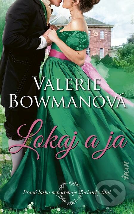 E-kniha: Lokaj a ja (Valerie Bowman). Ikar, 2021 E-kniha: Lokaj a ja (Valerie Bowman). Ikar, 2021