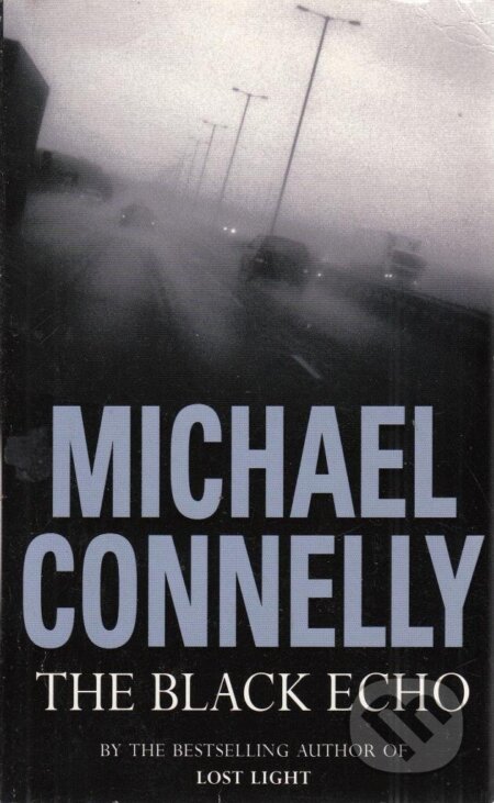 Kniha: The Black Echo (Michael Connelly). Orion, 2007 Kniha: The Black Echo (Michael Connelly). Orion, 2007