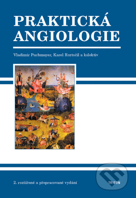 Kniha: Praktická angiologie (Vladimír Puchmayer). Triton, 2003 Kniha: Praktická angiologie (Vladimír Puchmayer). Triton, 2003
