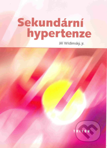 Sekundární hypertenze - Jiří Widimský, Triton, 2003