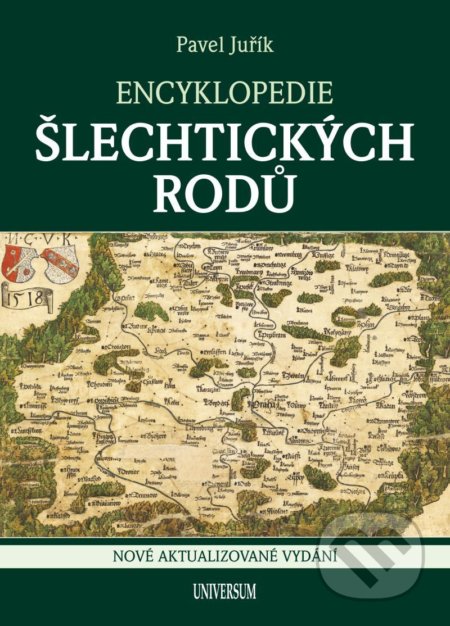 Kniha: Encyklopedie šlechtických rodů (Pavel Juřík). Universum, 2021 Kniha: Encyklopedie šlechtických rodů (Pavel Juřík). Universum, 2021