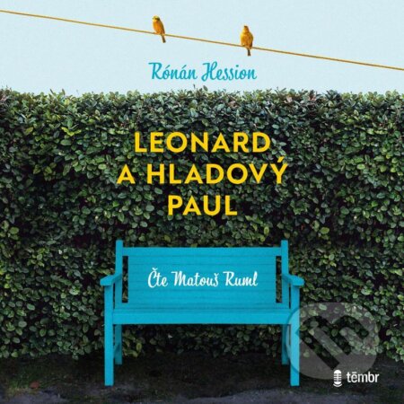Audiokniha: Leonard a Hladový Paul (Rónán Hession). Témbr, 2021 Audiokniha: Leonard a Hladový Paul (Rónán Hession). Témbr, 2021