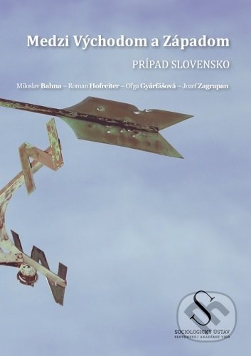 Kniha: Medzi Východom a Západom (Miloslav Bahna). Sociologický ústav SAV, 2021 Kniha: Medzi Východom a Západom (Miloslav Bahna). Sociologický ústav SAV, 2021