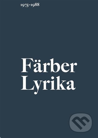 Kniha: Lyrika (1975–1988) (Vratislav Färber). Triáda, 2021 Kniha: Lyrika (1975–1988) (Vratislav Färber). Triáda, 2021