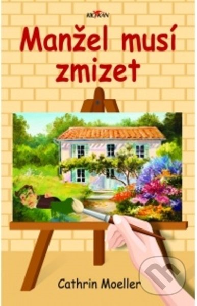 Kniha: Manžel musí zmizet (Cathrin Moeller). Alpress, 2021 Kniha: Manžel musí zmizet (Cathrin Moeller). Alpress, 2021