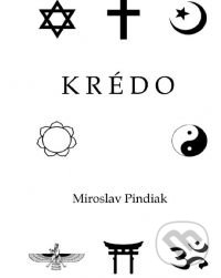 Kniha: Krédo (Miroslav Pindiak). Tribun EU, 2015 Kniha: Krédo (Miroslav Pindiak). Tribun EU, 2015