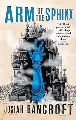 Arm of the Sphinx : Book Two of the Books of Babel - Josiah Bancroft, Little, Brown, 2018