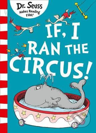 Kniha: If I Ran The Circus (Dr. Seuss). HarperCollins, 2018 Kniha: If I Ran The Circus (Dr. Seuss). HarperCollins, 2018