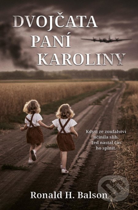 Kniha: Dvojčata paní Karoliny (Ronald H. Balson). Kontrast, 2021 Kniha: Dvojčata paní Karoliny (Ronald H. Balson). Kontrast, 2021