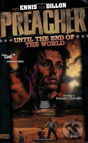 Kniha: Preacher 2: Until the End of the World (Garth Ennis). DC Comics, 1997 Kniha: Preacher 2: Until the End of the World (Garth Ennis). DC Comics, 1997