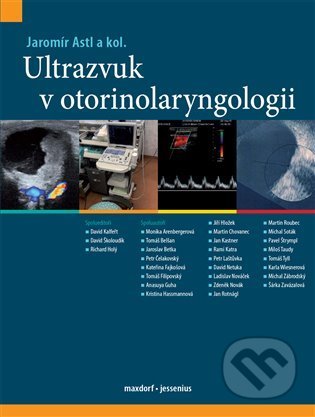Kniha: Ultrazvuk v otorinolaryngologii (Jaromír Astl). Maxdorf, 2021 Kniha: Ultrazvuk v otorinolaryngologii (Jaromír Astl). Maxdorf, 2021