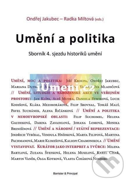 Kniha: Umění a politika (Ondřej Jakubec a Radka Miltová). Muni Press, 2013 Kniha: Umění a politika (Ondřej Jakubec a Radka Miltová). Muni Press, 2013