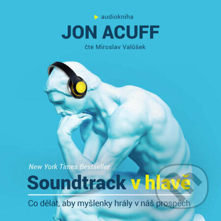 Audiokniha: Soundtrack v hlavě (Jon Acuff). Audiolibrix, 2021 Audiokniha: Soundtrack v hlavě (Jon Acuff). Audiolibrix, 2021