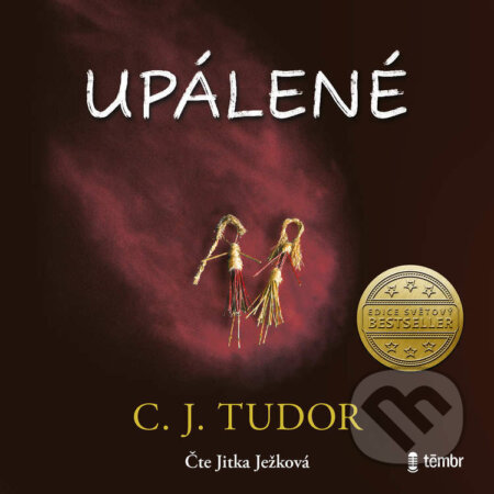 Audiokniha: Upálené (C. J. Tudor). Témbr, 2021 Audiokniha: Upálené (C. J. Tudor). Témbr, 2021