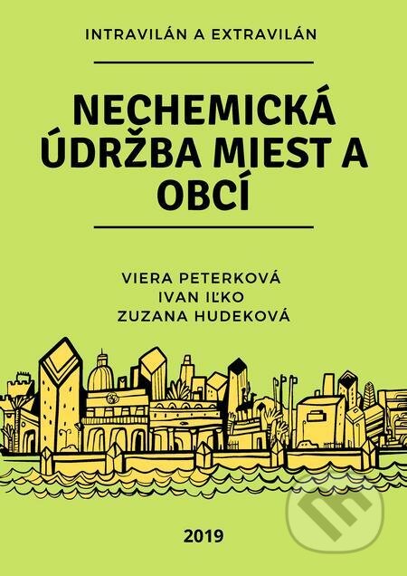 E-kniha: Nechemická údržba miest a obcí (Ivan Il?ko, Viera Peterkova? a Zuzana Hudekova?). Pedagogická fakulta Trnavskej univerzity E-kniha: Nechemická údržba miest a obcí (Ivan Il?ko, Viera Peterkova? a Zuzana Hudekova?). Pedagogická fakulta Trnavskej univerzity