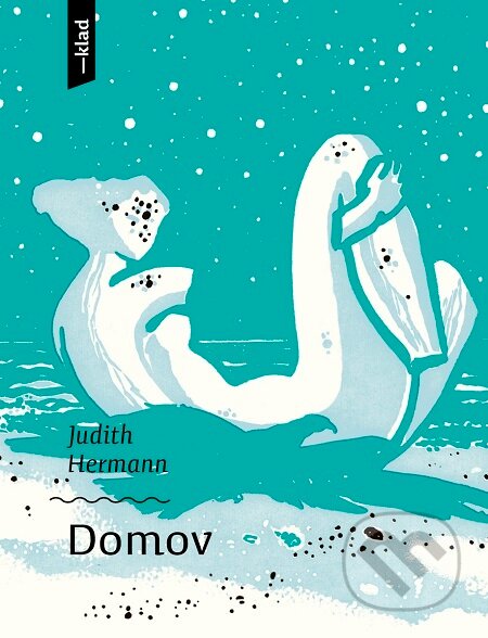 E-kniha: Domov (Judith Hermann). Artforum, 2021 E-kniha: Domov (Judith Hermann). Artforum, 2021