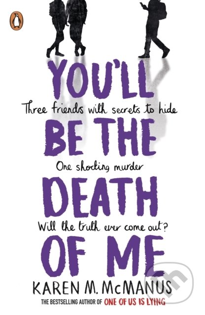 Kniha: You'll Be the Death of Me (Karen M. McManus). Penguin Books, 2021 Kniha: You'll Be the Death of Me (Karen M. McManus). Penguin Books, 2021