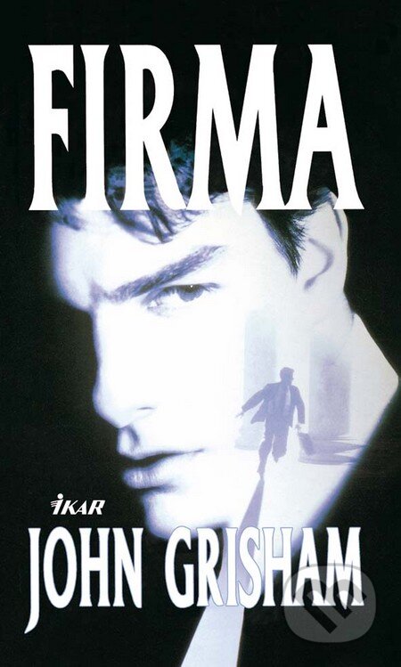 Kniha: Firma (John Grisham). Ikar, 2011 Kniha: Firma (John Grisham). Ikar, 2011