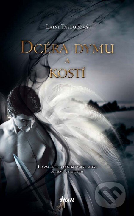 Kniha: Dcéra dymu a kostí (Laini Taylor). Ikar, 2011 Kniha: Dcéra dymu a kostí (Laini Taylor). Ikar, 2011