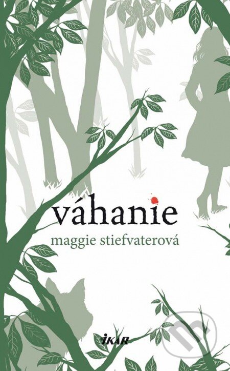 Kniha: Váhanie (Maggie Stiefvater). Ikar, 2011 Kniha: Váhanie (Maggie Stiefvater). Ikar, 2011